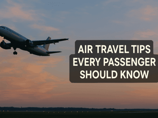 Air Travel Tips Every Passenger Should Know