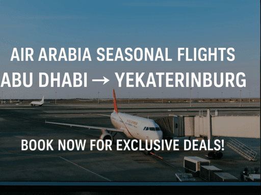 Air Arabia Abu Dhabi Flights to Yekaterinburg, Russia