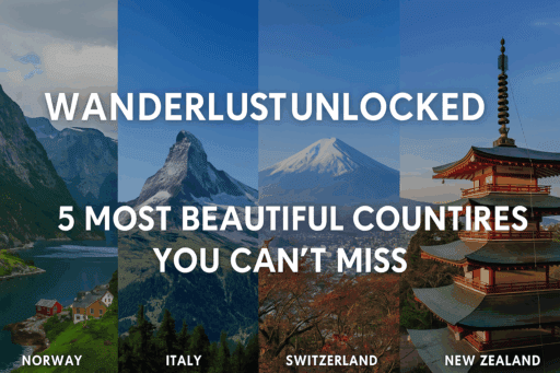 most beautiful must-visit countries in the world