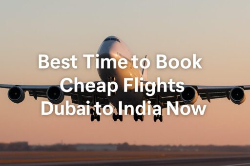 Best Time to Book Cheap Flights Dubai to India Now