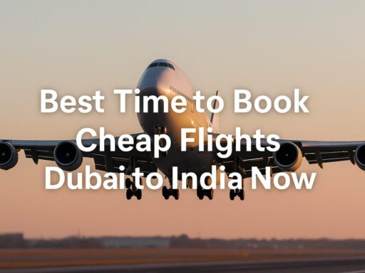 Best Time to Book Cheap Flights Dubai to India Now
