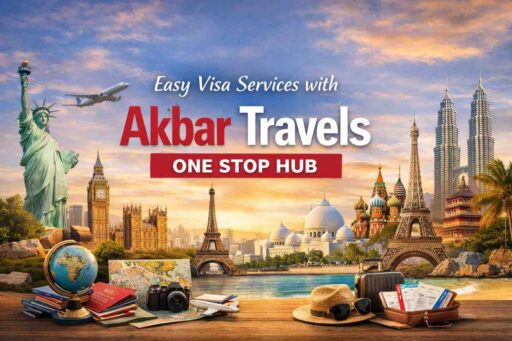 Easy Visa Services with Akbar Travels One Stop Hub
