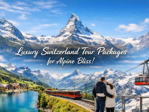 Luxury Switzerland Tour Packages for Alpine Bliss!