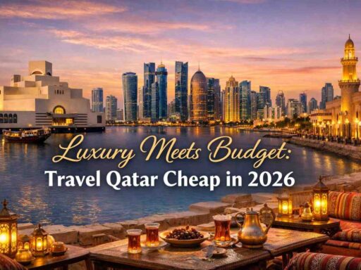 Luxury Meets Budget: Travel Qatar Cheap in 2026 Go