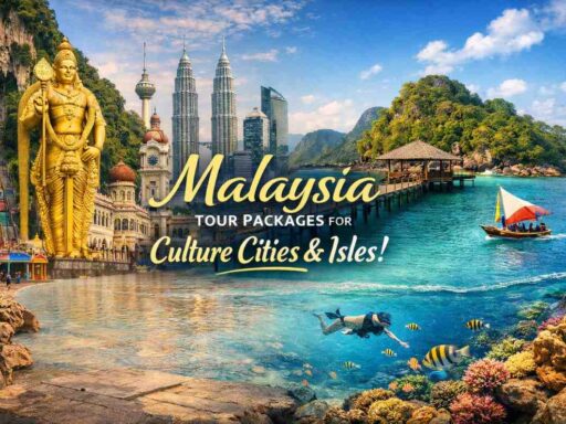 Malaysia Tour Packages for Culture Cities & Isles!
