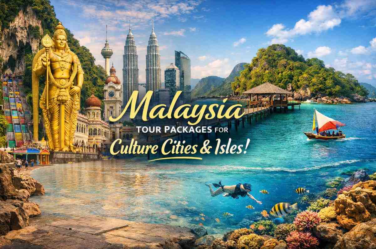 Malaysia Tour Packages for Culture Cities & Isles!