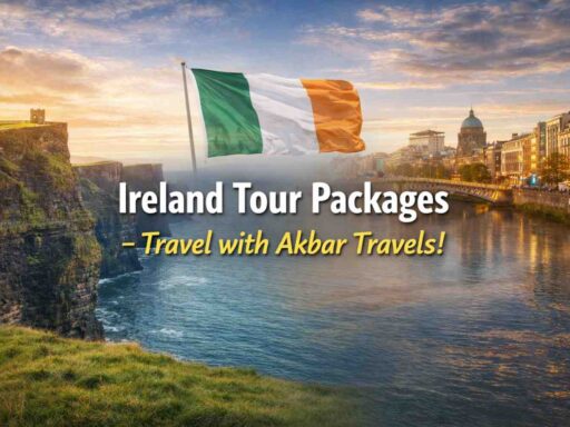 Ireland Tour Packages - Travel with Akbar Travels!