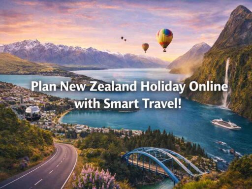 Plan New Zealand Holiday Online with Smart Travel!