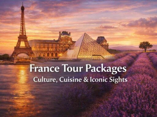 France Tour Packages | Culture, Cuisine & Iconic Sights