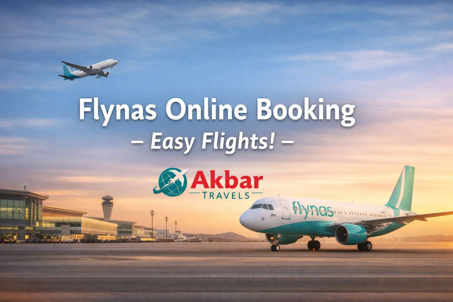 Flynas Online Booking with Akbar Travels - Easy Flights!