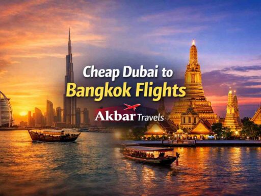 Cheap Dubai to Bangkok Flights - Akbar Travels