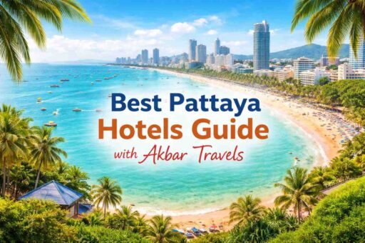 Best Pattaya Hotels Guide with Akbar Travels