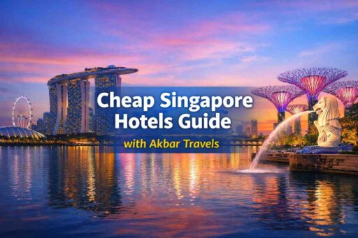 Cheap Singapore Hotels Guide with Akbar Travels