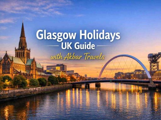 Glasgow Holidays UK Guide with Akbar Travels