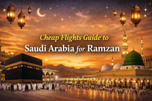 Cheap Flights Guide to Saudi Arabia for Ramzan