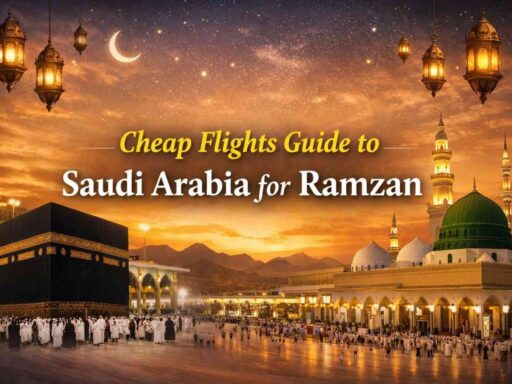 Cheap Flights Guide to Saudi Arabia for Ramzan