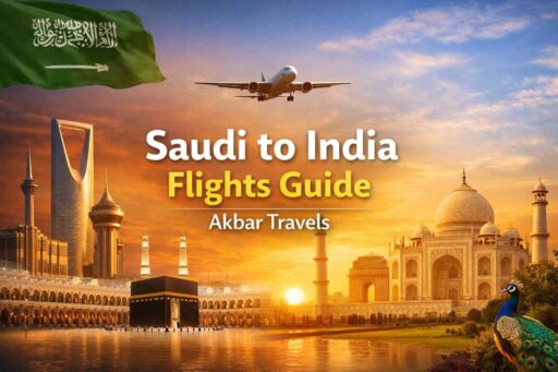 Saudi to India Flights Guide - Akbar Travels