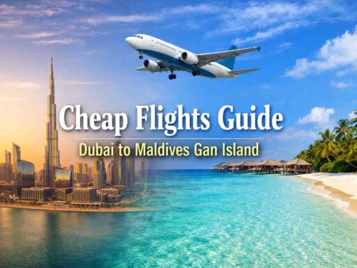 Cheap Flights Guide Dubai to Maldives Gan Island