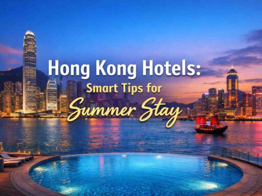 Hong Kong Hotels: Smart Tips for Summer Stay