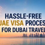 Hassle-Free UAE Visa Process for Dubai Travel