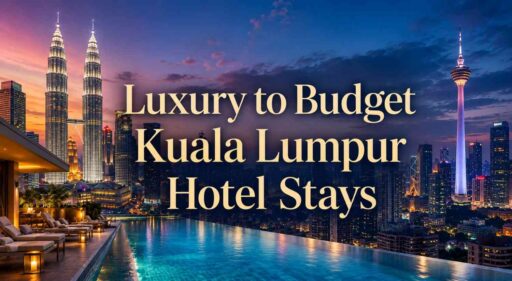 Luxury to Budget Kuala Lumpur Hotel Stays