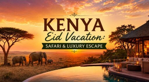 Kenya Eid Vacation: Safari & Luxury Escape