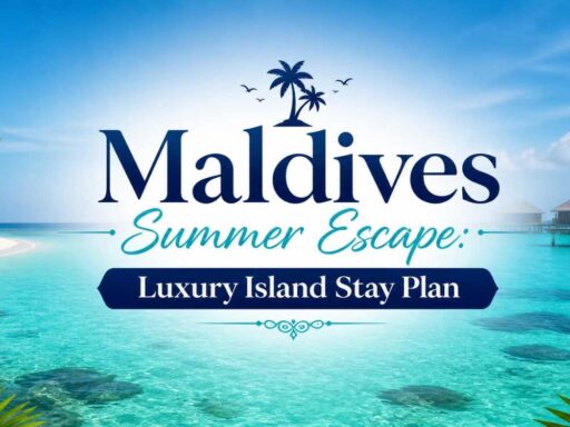 Maldives Summer Escape: Luxury Island Stay Plan