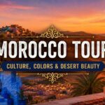 Morocco Tour: Culture, Colors & Desert Beauty