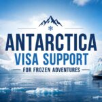 Antarctica Visa Support for Frozen Adventures